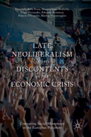 Late Neoliberalism and its Discontents in the Economic Crisis