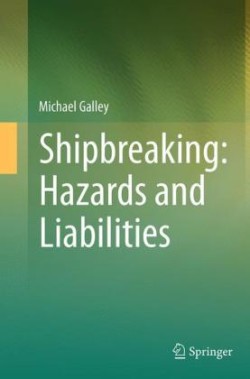 Shipbreaking: Hazards and Liabilities