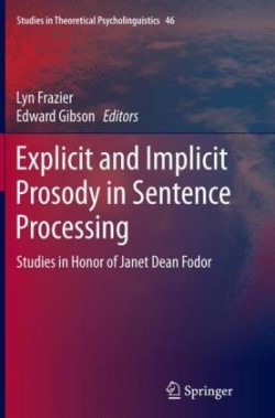 Explicit and Implicit Prosody in Sentence Processing Studies in Honor of Janet Dean Fodor