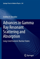 Advances in Gamma Ray Resonant Scattering and Absorption