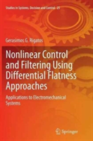 Nonlinear Control and Filtering Using Differential Flatness Approaches