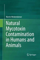 Natural Mycotoxin Contamination in Humans and Animals