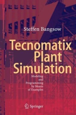 Tecnomatix Plant Simulation Modeling and Programming by Means of Examples*