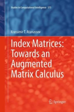 Index Matrices: Towards an Augmented Matrix Calculus