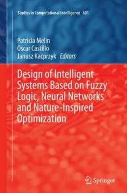 Design of Intelligent Systems Based on Fuzzy Logic, Neural Networks and Nature-Inspired Optimization