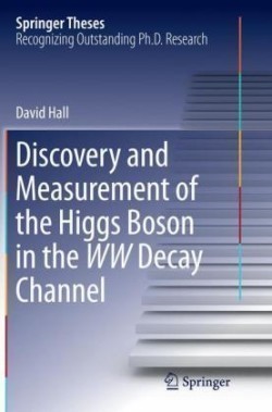Discovery and Measurement of the Higgs Boson in the WW Decay Channel