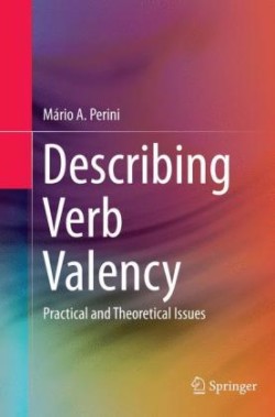 Describing Verb Valency Practical and Theoretical Issues