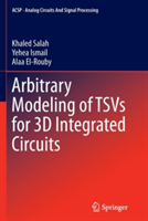 Arbitrary Modeling of TSVs for 3D Integrated Circuits