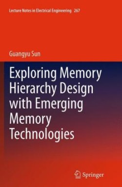 Exploring Memory Hierarchy Design with Emerging Memory Technologies