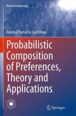 Probabilistic Composition of Preferences, Theory and Applications
