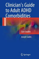 Clinician’s Guide to Adult ADHD Comorbidities