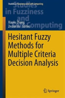 Hesitant Fuzzy Methods for Multiple Criteria Decision Analysis