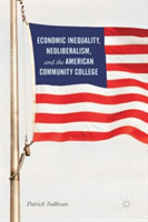 Economic Inequality, Neoliberalism, and the American Community College