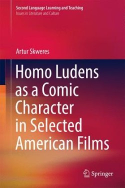 Homo Ludens as a Comic Character in Selected American Films