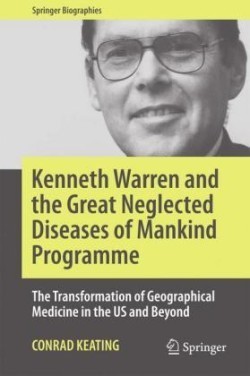 Kenneth Warren and the Great Neglected Diseases of Mankind Programme