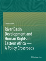 River Basin Development and Human Rights in Eastern Africa — A Policy Crossroads