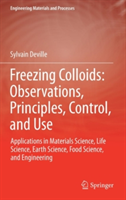 Freezing Colloids: Observations, Principles, Control, and Use