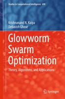 Glowworm Swarm Optimization Theory, Algorithms, and Applications *