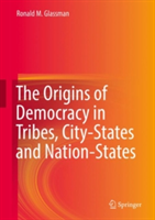 Origins of Democracy in Tribes, City-States and Nation-States