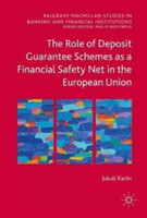 Role of Deposit Guarantee Schemes as a Financial Safety Net in the European Union