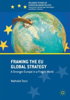 Framing the EU Global Strategy A Stronger Europe in a Fragile World*