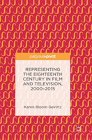 Representing the Eighteenth Century in Film and Television, 2000–2015