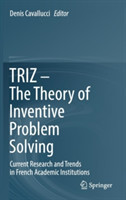 TRIZ – The Theory of Inventive Problem Solving