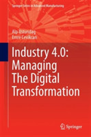 Industry 4.0: Managing The Digital Transformation*