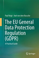 The EU General Data Protection Regulation (GDPR) A Practical Guide