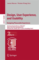 Design, User Experience, and Usability: Designing Pleasurable Experiences