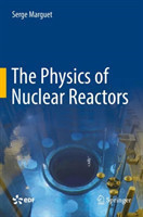 Physics of Nuclear Reactors*
