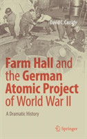 Farm Hall and the German Atomic Project of World War II