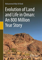 Evolution of Land and Life in Oman: an 800 Million Year Story