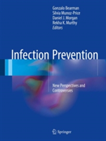 Infection Prevention New Perspectives and Controversies*