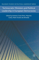 Technocratic Ministers and Political Leadership in European Democracies*