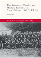 Yeomanry Cavalry and Military Identities in Rural Britain, 1815–1914