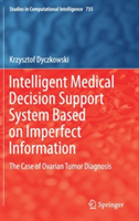 Intelligent Medical Decision Support System Based on Imperfect Information