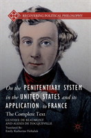 On the Penitentiary System in the United States and its Application to France