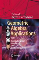 Geometric Algebra Applications Vol. I