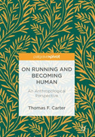 On Running and Becoming Human