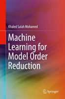 Machine Learning for Model Order Reduction