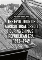 Evolution of Agricultural Credit during China’s Republican Era, 1912–1949