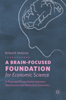 Brain-Focused Foundation for Economic Science