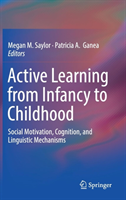Active Learning from Infancy to Childhood Social Motivation, Cognition, and Linguistic Mechanisms