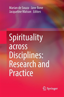 Spirituality across Disciplines: Research and Practice: