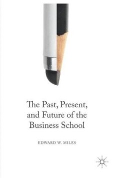 Past, Present, and Future of the Business School