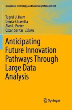 Anticipating Future Innovation Pathways Through Large Data Analysis