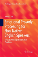 Emotional Prosody Processing for Non-Native English Speakers Towards An Integrative Emotion Paradigm