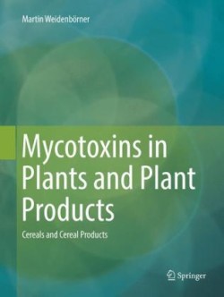 Mycotoxins in Plants and Plant Products