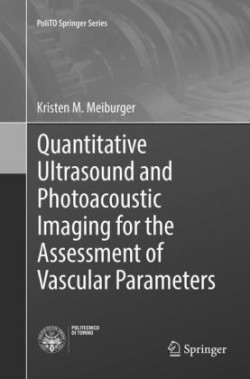 Quantitative Ultrasound and Photoacoustic Imaging for the Assessment of Vascular Parameters